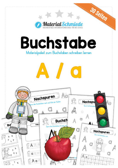 30 Arbeitsblätter: Buchstabe A/a